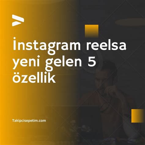 I­n­s­t­a­g­r­a­m­­a­ ­y­e­n­i­ ­g­e­l­e­n­ ­ö­z­e­l­l­i­k­l­e­r­